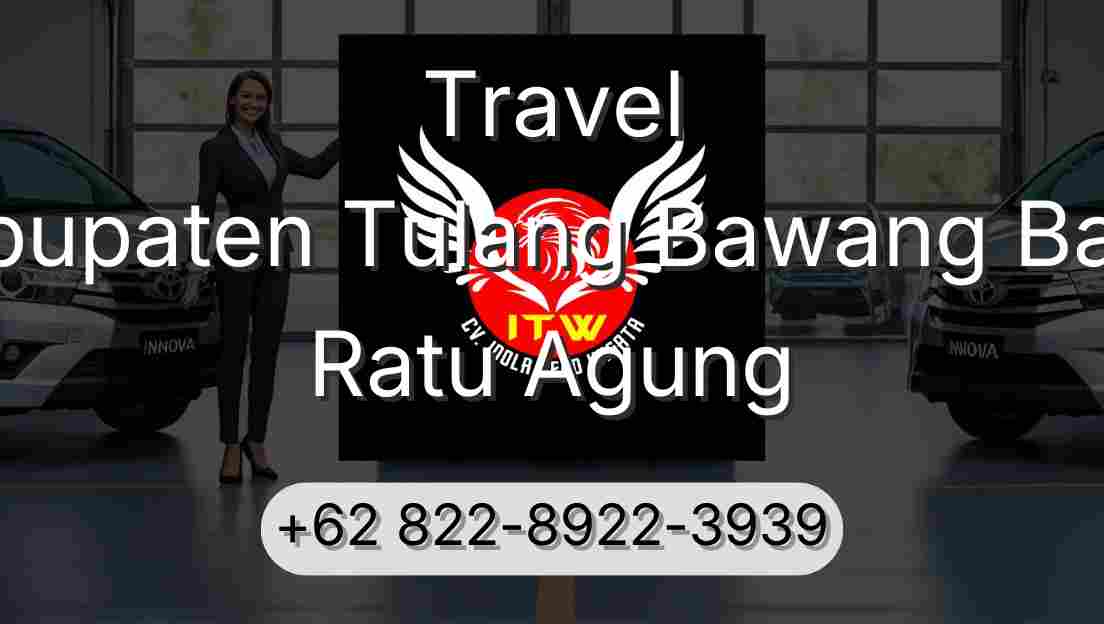 Travel Kabupaten Tulang Bawang Barat Ratu Agung