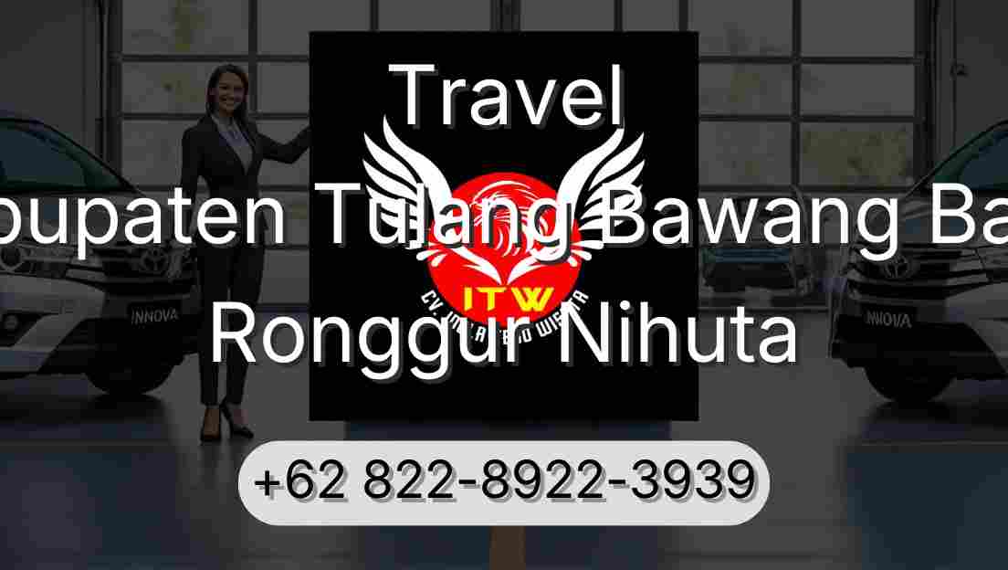 Travel Kabupaten Tulang Bawang Barat Ronggur Nihuta