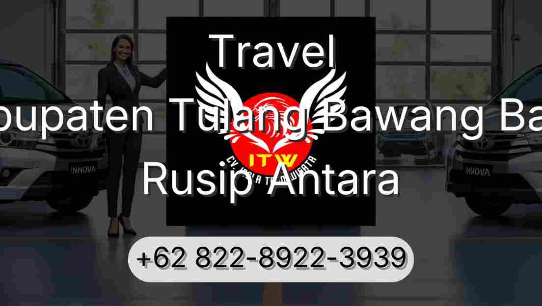 Travel Kabupaten Tulang Bawang Barat Rusip Antara