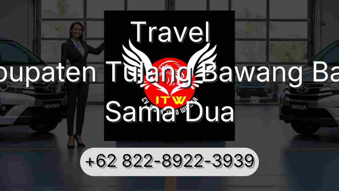 Travel Kabupaten Tulang Bawang Barat Sama Dua