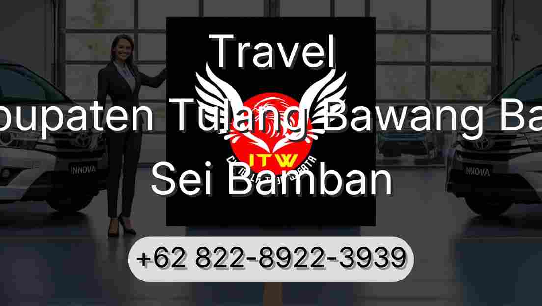 Travel Kabupaten Tulang Bawang Barat Sei Bamban
