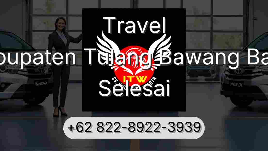 Travel Kabupaten Tulang Bawang Barat Selesai