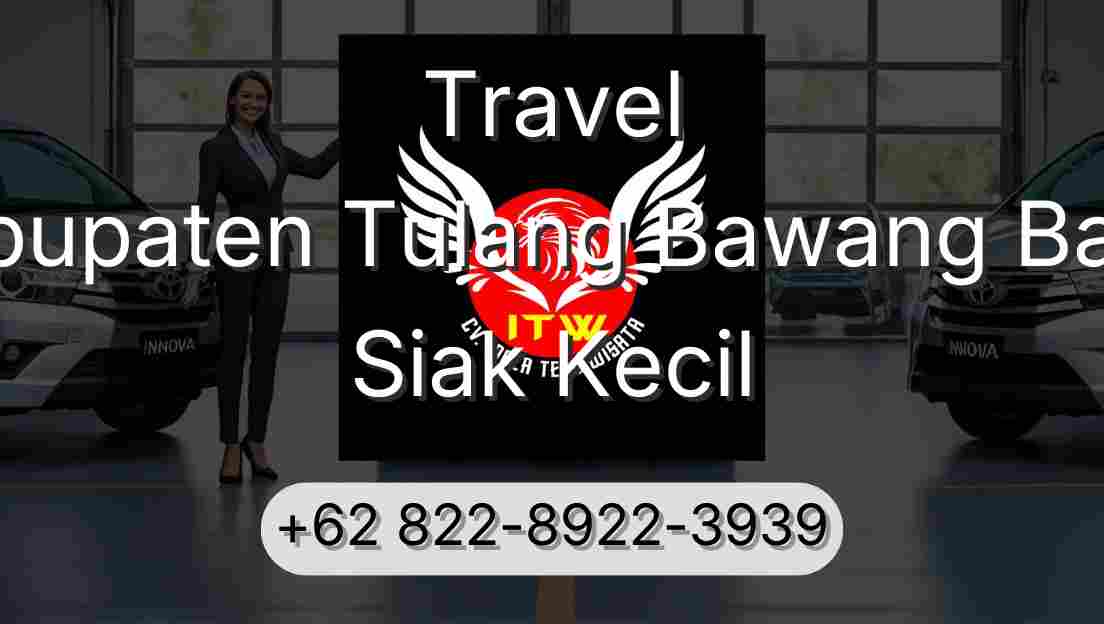 Travel Kabupaten Tulang Bawang Barat Siak Kecil