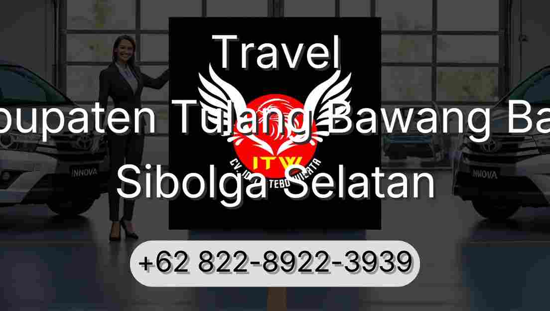 Travel Kabupaten Tulang Bawang Barat Sibolga Selatan