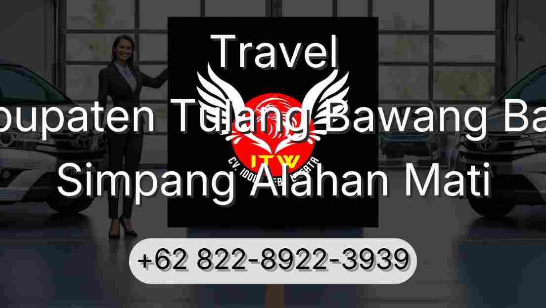 Travel Kabupaten Tulang Bawang Barat Simpang Alahan Mati