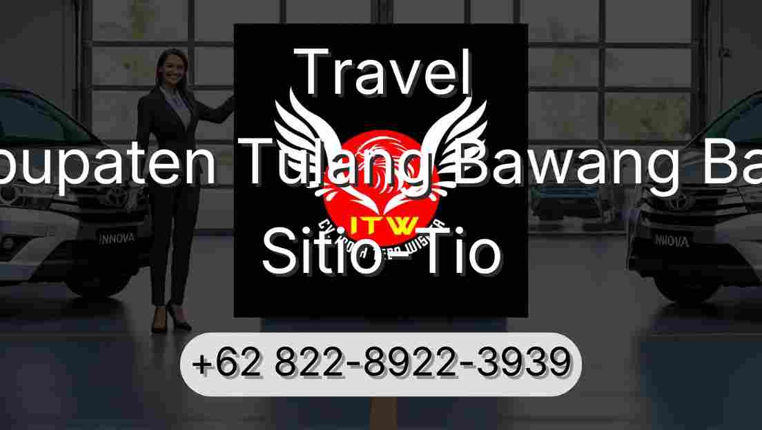 Travel Kabupaten Tulang Bawang Barat Sitio-Tio