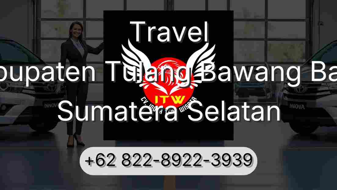 Travel Kabupaten Tulang Bawang Barat Sumatera Selatan