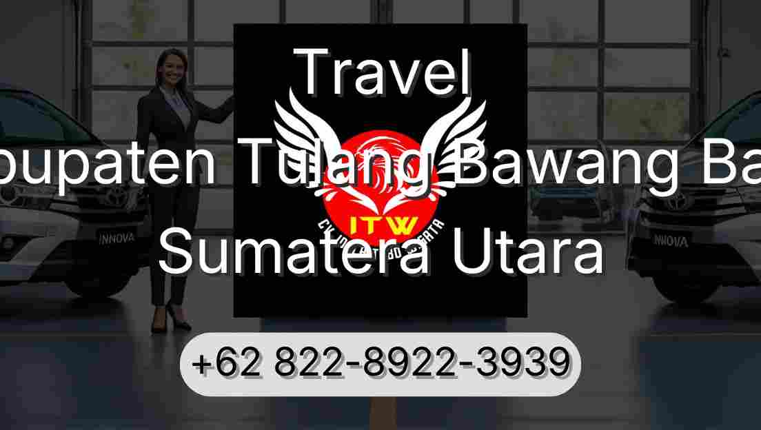 Travel Kabupaten Tulang Bawang Barat Sumatera Utara