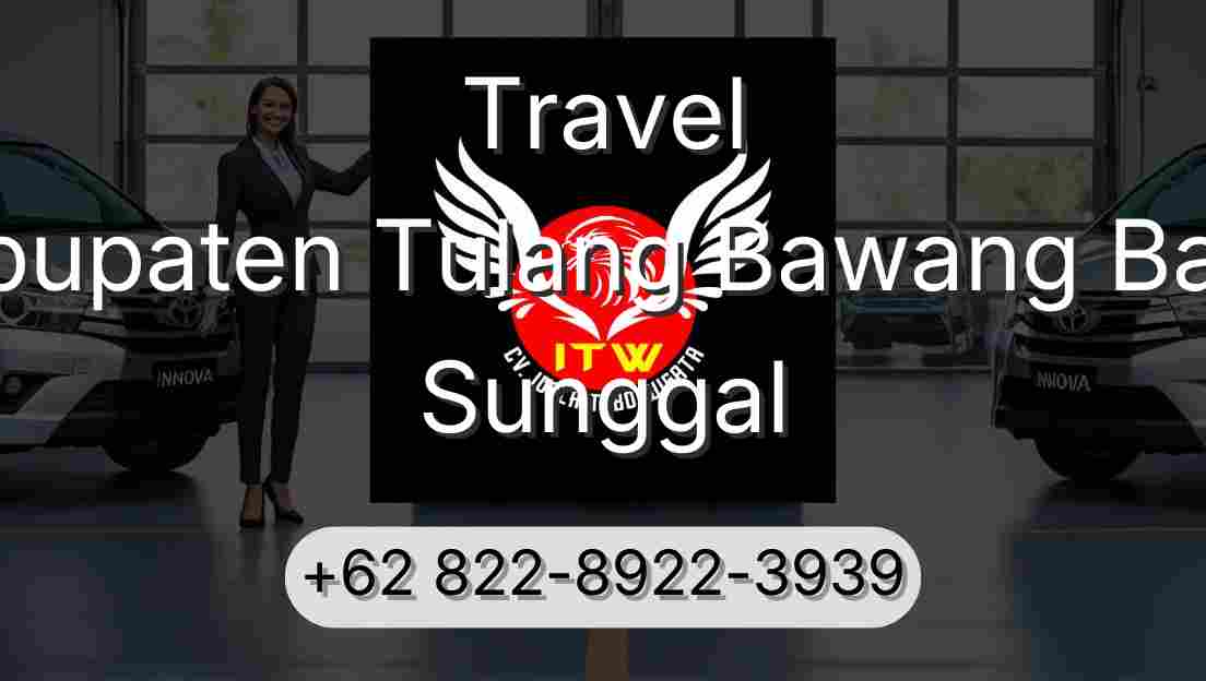 Travel Kabupaten Tulang Bawang Barat Sunggal