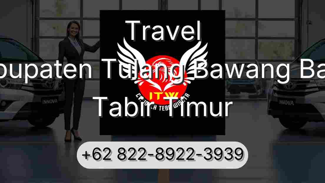 Travel Kabupaten Tulang Bawang Barat Tabir Timur