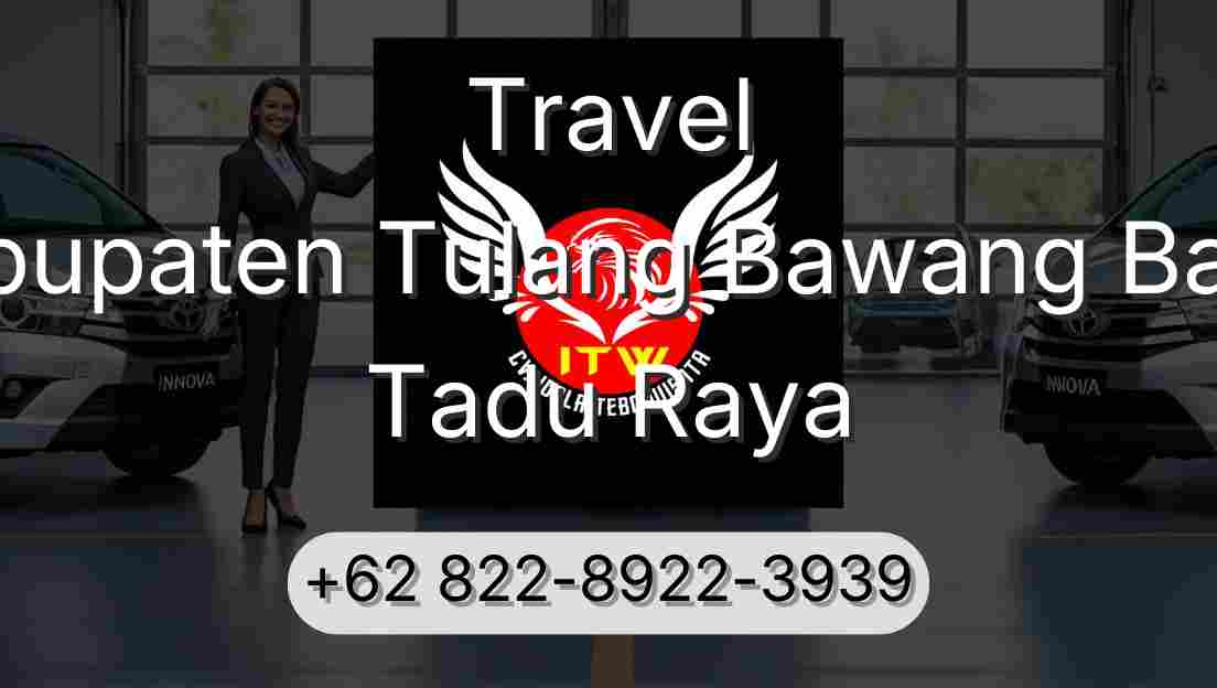 Travel Kabupaten Tulang Bawang Barat Tadu Raya