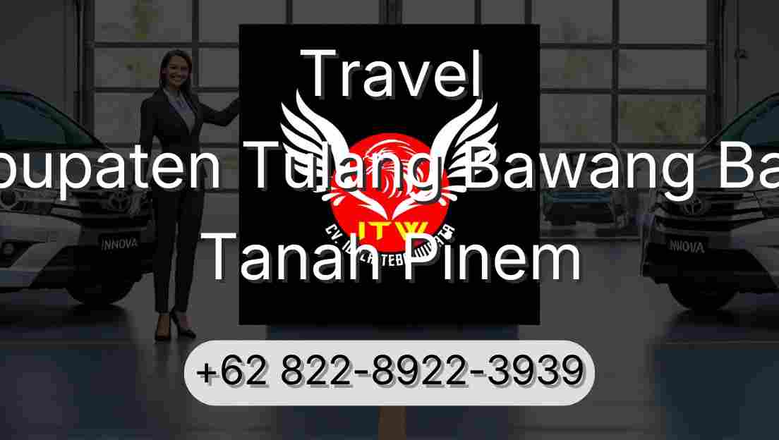Travel Kabupaten Tulang Bawang Barat Tanah Pinem