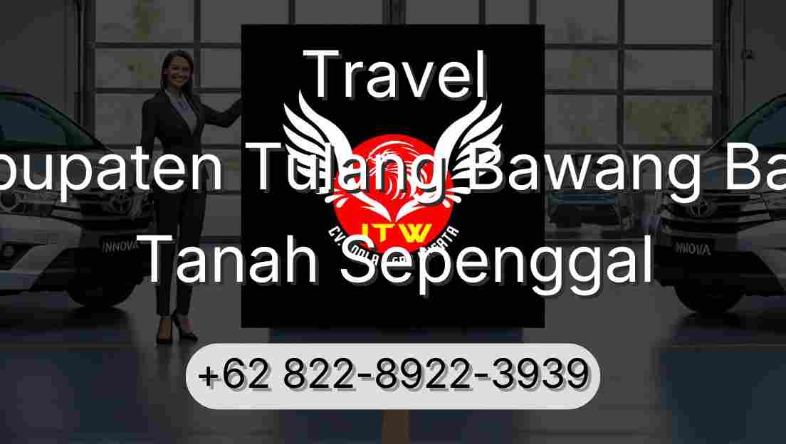 Travel Kabupaten Tulang Bawang Barat Tanah Sepenggal