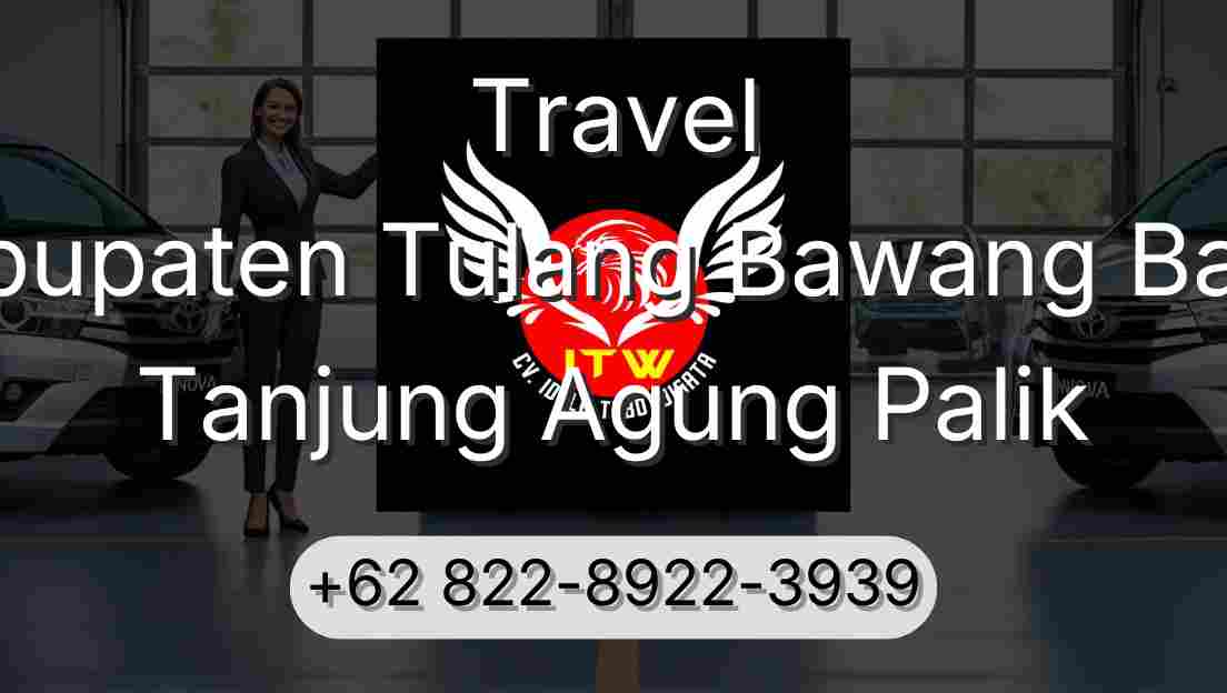 Travel Kabupaten Tulang Bawang Barat Tanjung Agung Palik