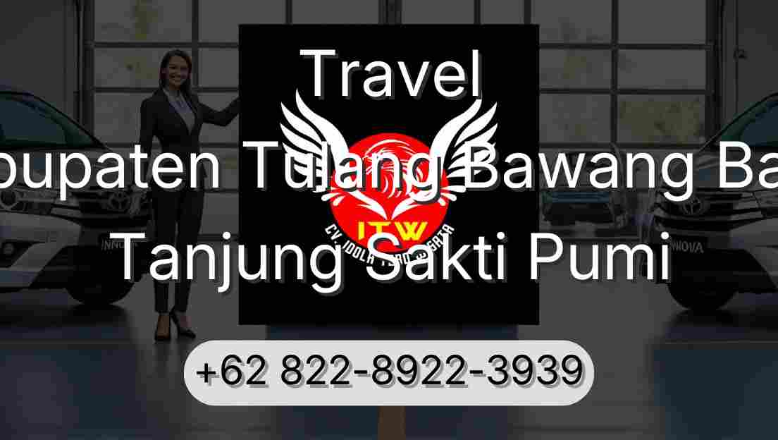 Travel Kabupaten Tulang Bawang Barat Tanjung Sakti Pumi