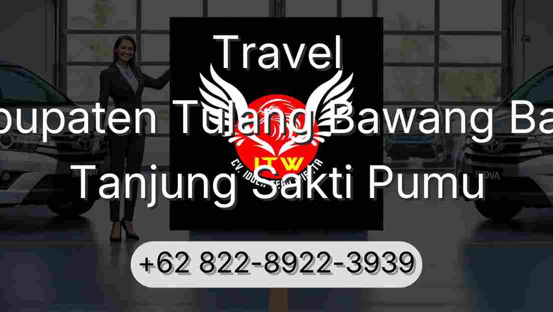 Travel Kabupaten Tulang Bawang Barat Tanjung Sakti Pumu