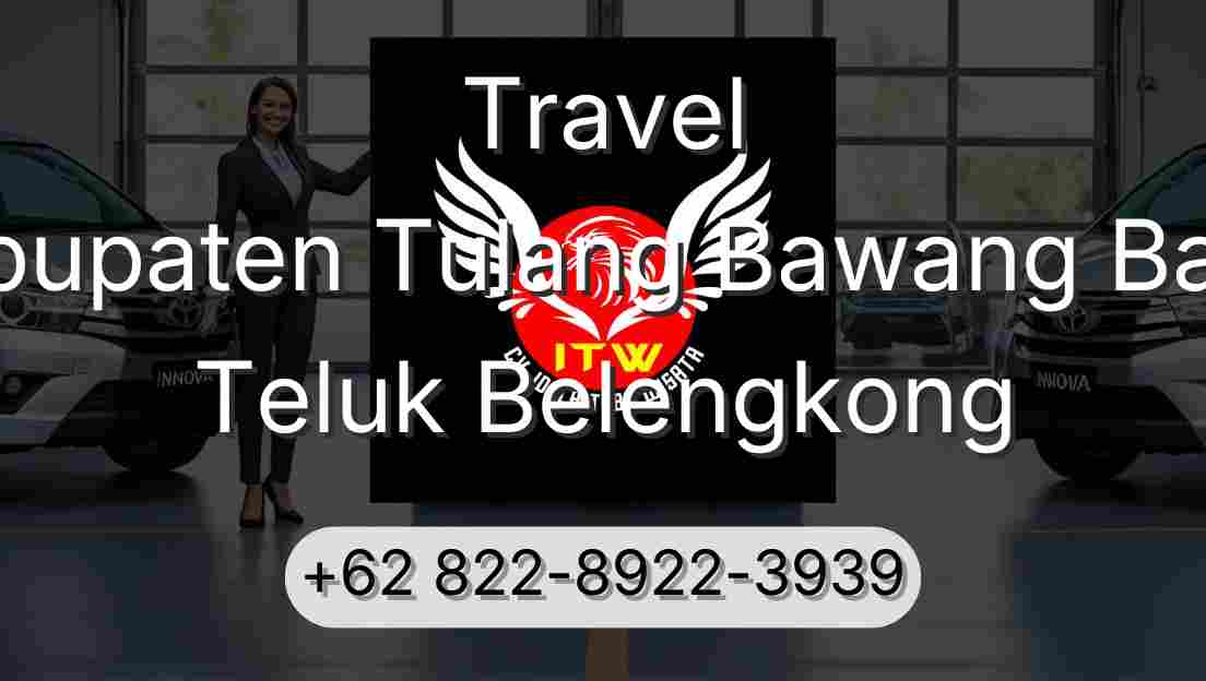 Travel Kabupaten Tulang Bawang Barat Teluk Belengkong