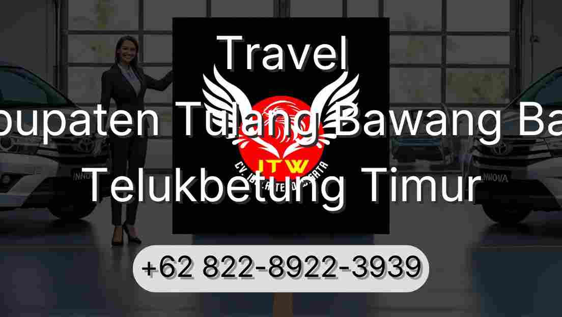 Travel Kabupaten Tulang Bawang Barat Telukbetung Timur