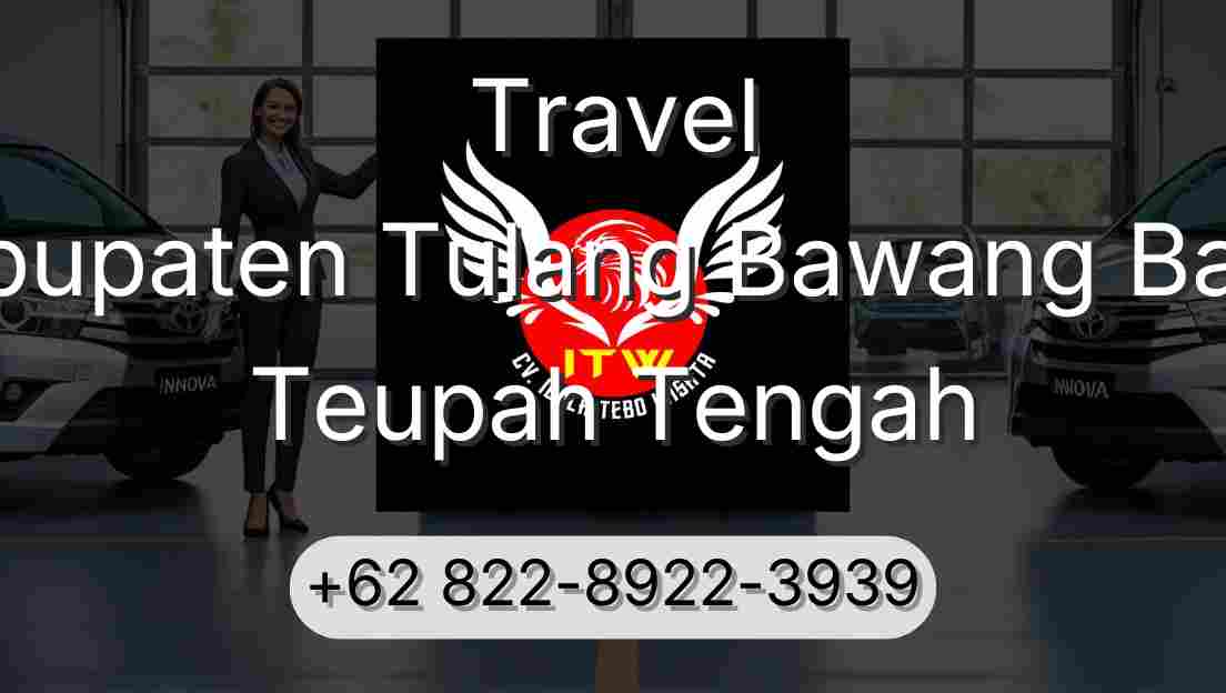 Travel Kabupaten Tulang Bawang Barat Teupah Tengah