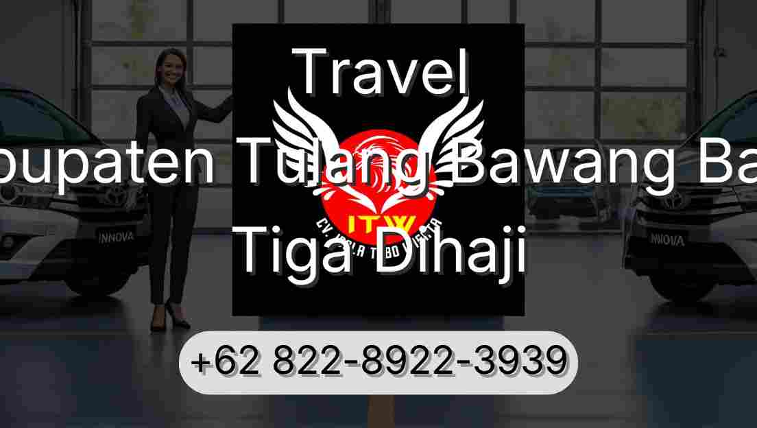 Travel Kabupaten Tulang Bawang Barat Tiga Dihaji