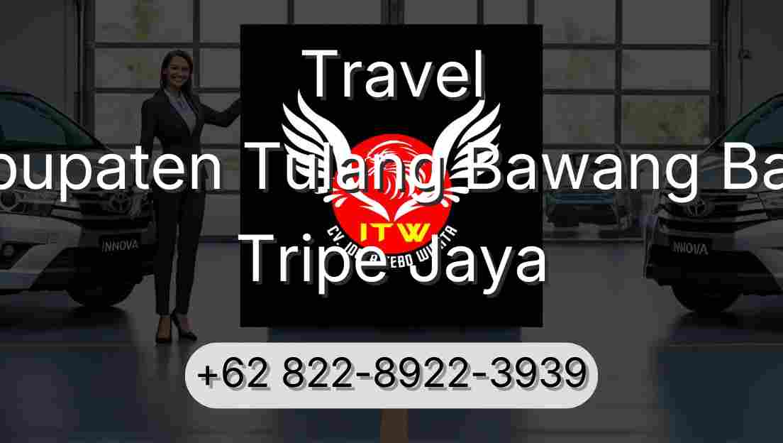 Travel Kabupaten Tulang Bawang Barat Tripe Jaya