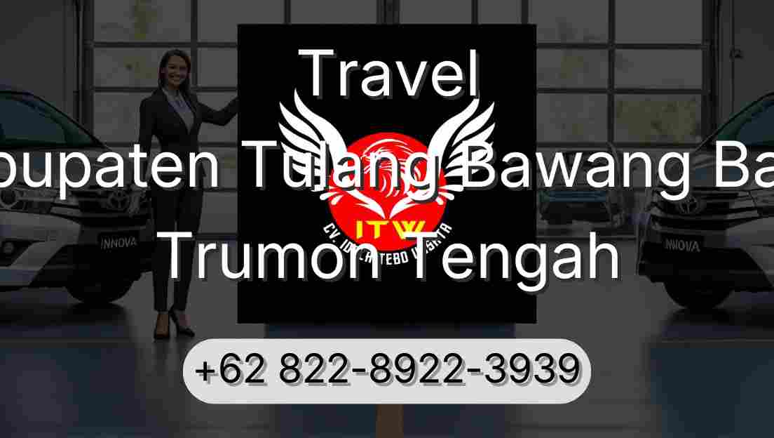 Travel Kabupaten Tulang Bawang Barat Trumon Tengah