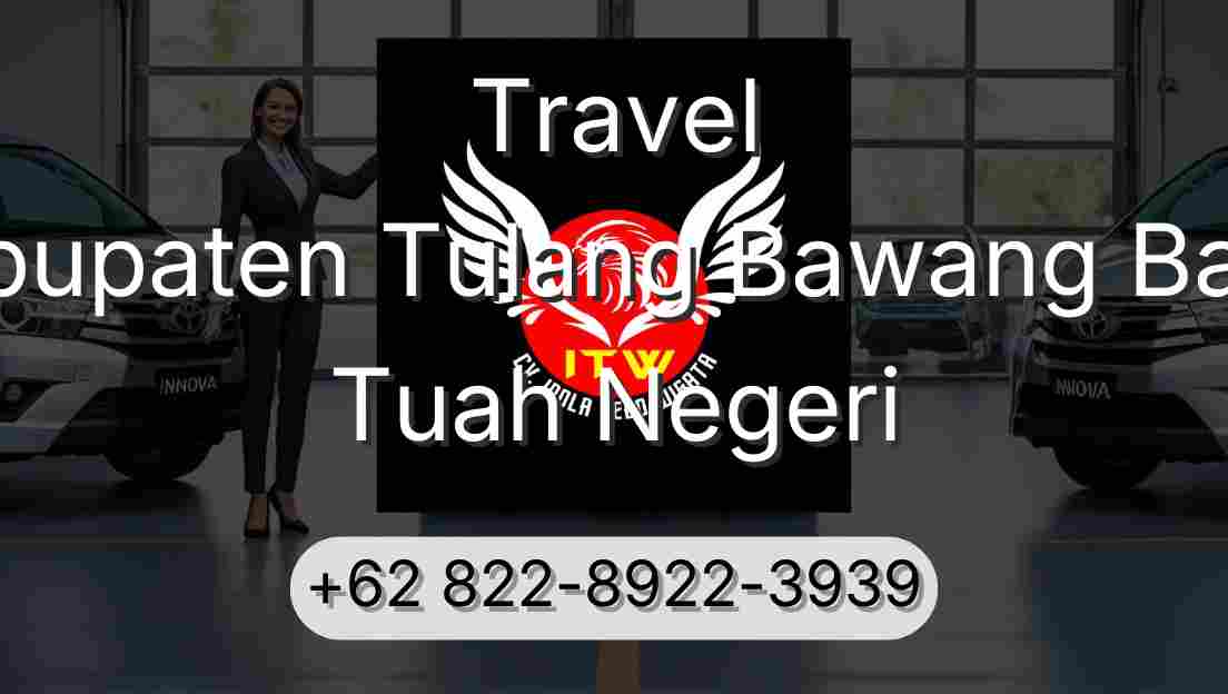 Travel Kabupaten Tulang Bawang Barat Tuah Negeri