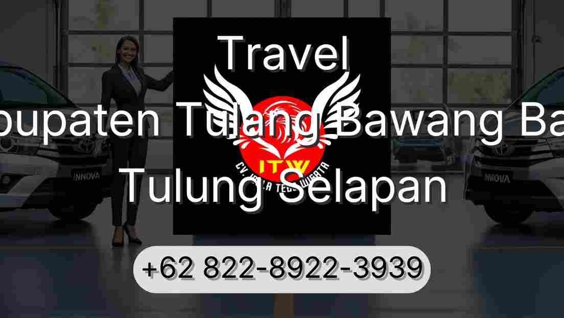 Travel Kabupaten Tulang Bawang Barat Tulung Selapan