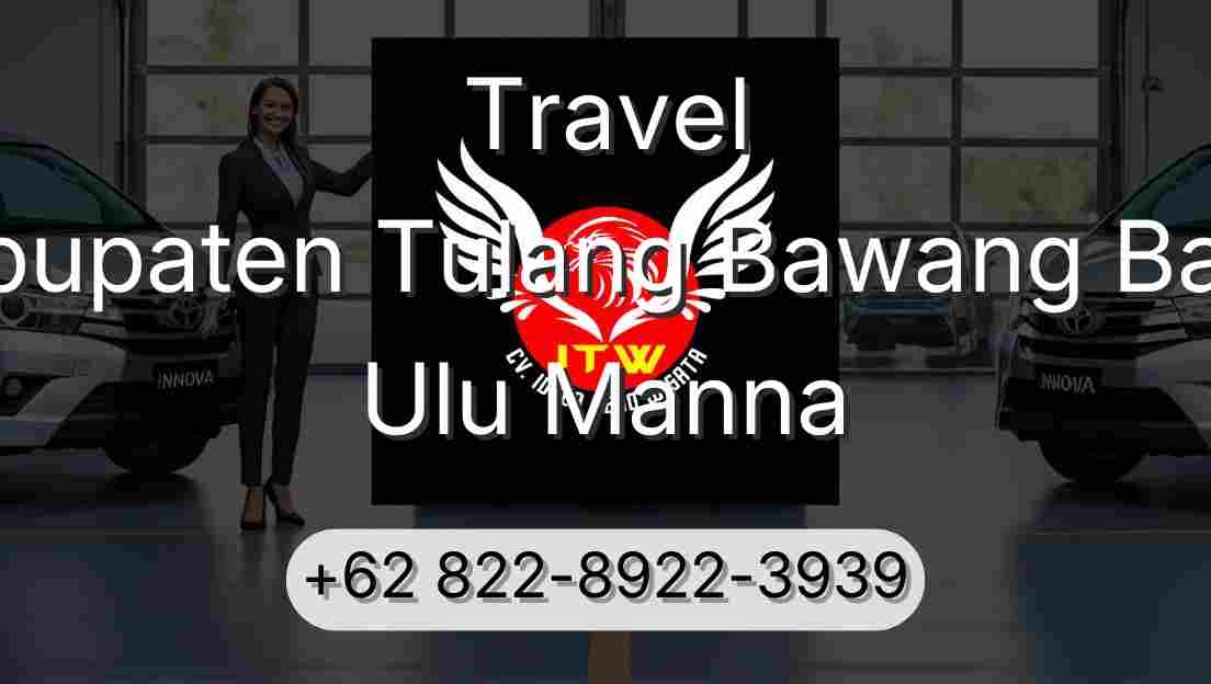 Travel Kabupaten Tulang Bawang Barat Ulu Manna