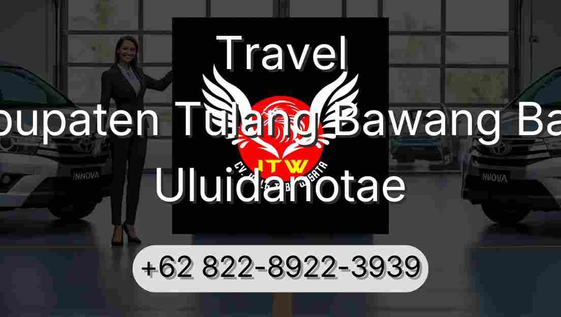 Travel Kabupaten Tulang Bawang Barat Uluidanotae