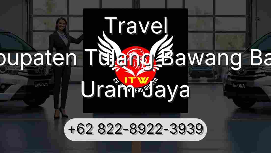 Travel Kabupaten Tulang Bawang Barat Uram Jaya