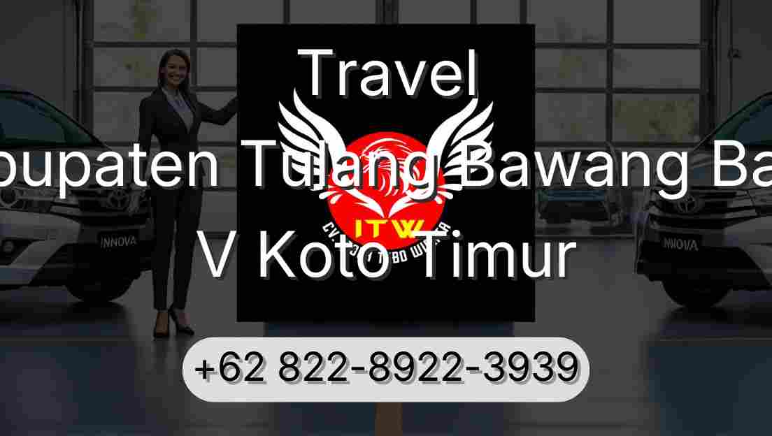 Travel Kabupaten Tulang Bawang Barat V Koto Timur