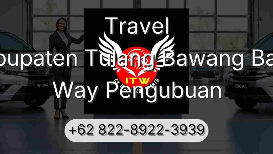 Travel Kabupaten Tulang Bawang Barat Way Pengubuan