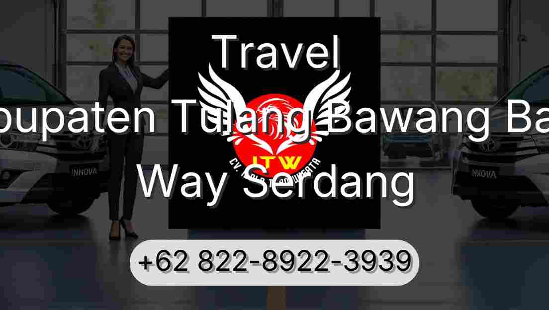Travel Kabupaten Tulang Bawang Barat Way Serdang