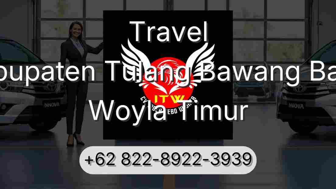 Travel Kabupaten Tulang Bawang Barat Woyla Timur