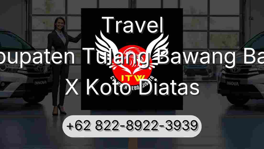 Travel Kabupaten Tulang Bawang Barat X Koto Diatas