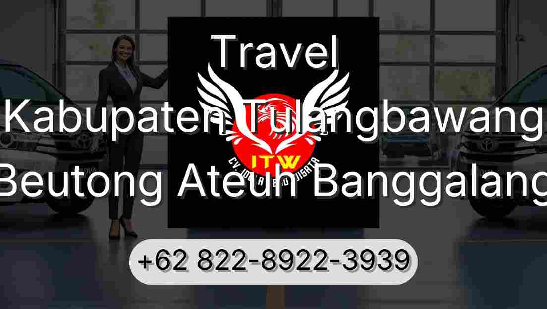 Travel Kabupaten Tulangbawang Beutong Ateuh Banggalang
