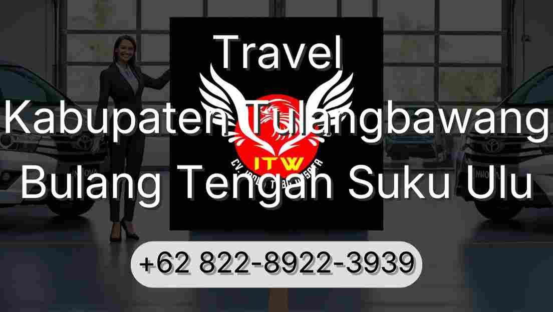 Travel Kabupaten Tulangbawang Bulang Tengah Suku Ulu