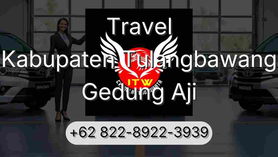 Travel Kabupaten Tulangbawang Gedung Aji