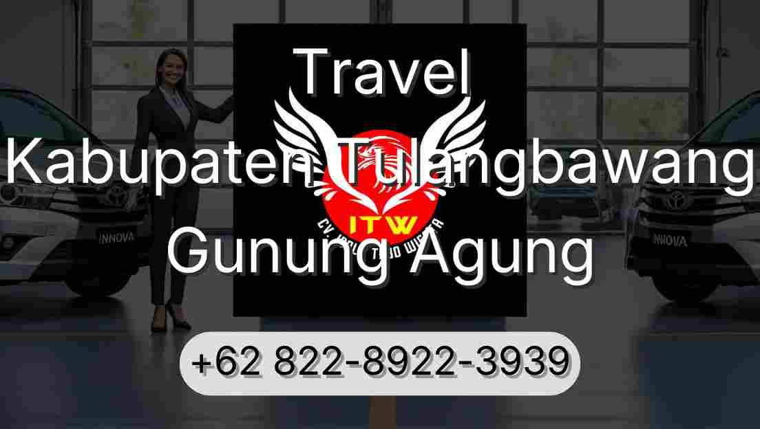 Travel Kabupaten Tulangbawang Gunung Agung