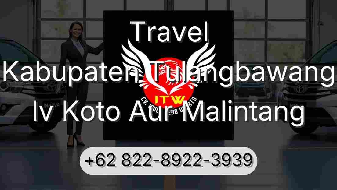 Travel Kabupaten Tulangbawang Iv Koto Aur Malintang