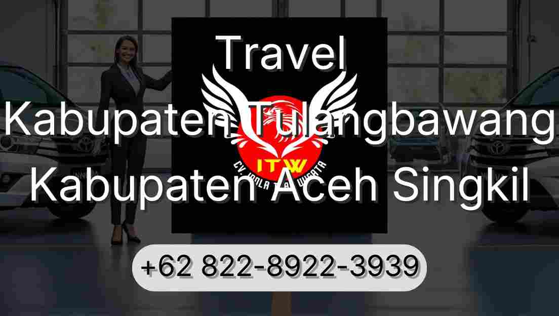 Travel Kabupaten Tulangbawang Kabupaten Aceh Singkil