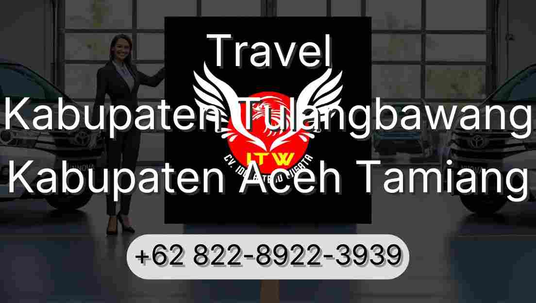 Travel Kabupaten Tulangbawang Kabupaten Aceh Tamiang