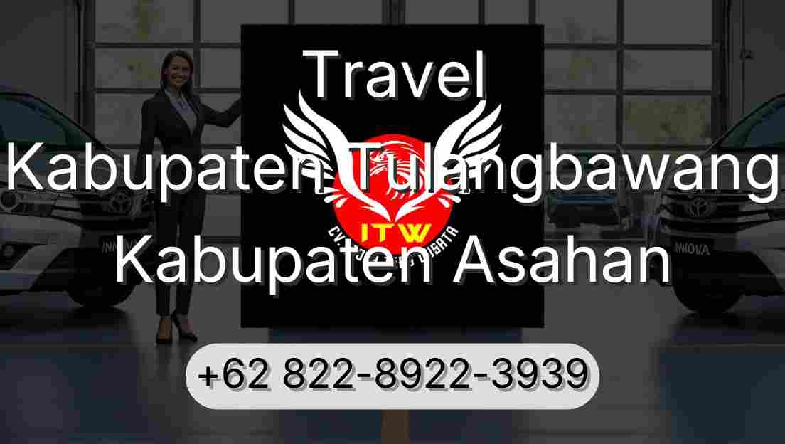 Travel Kabupaten Tulangbawang Kabupaten Asahan