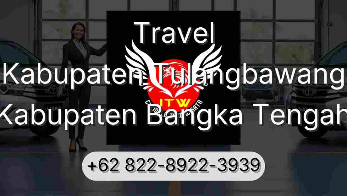 Travel Kabupaten Tulangbawang Kabupaten Bangka Tengah