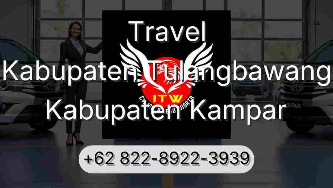 Travel Kabupaten Tulangbawang Kabupaten Kampar