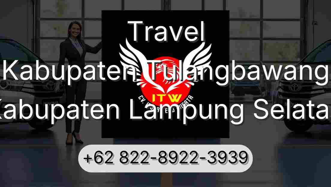 Travel Kabupaten Tulangbawang Kabupaten Lampung Selatan