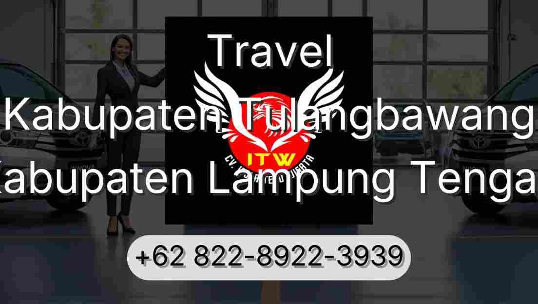 Travel Kabupaten Tulangbawang Kabupaten Lampung Tengah