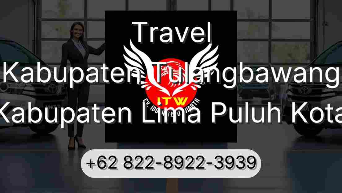 Travel Kabupaten Tulangbawang Kabupaten Lima Puluh Kota
