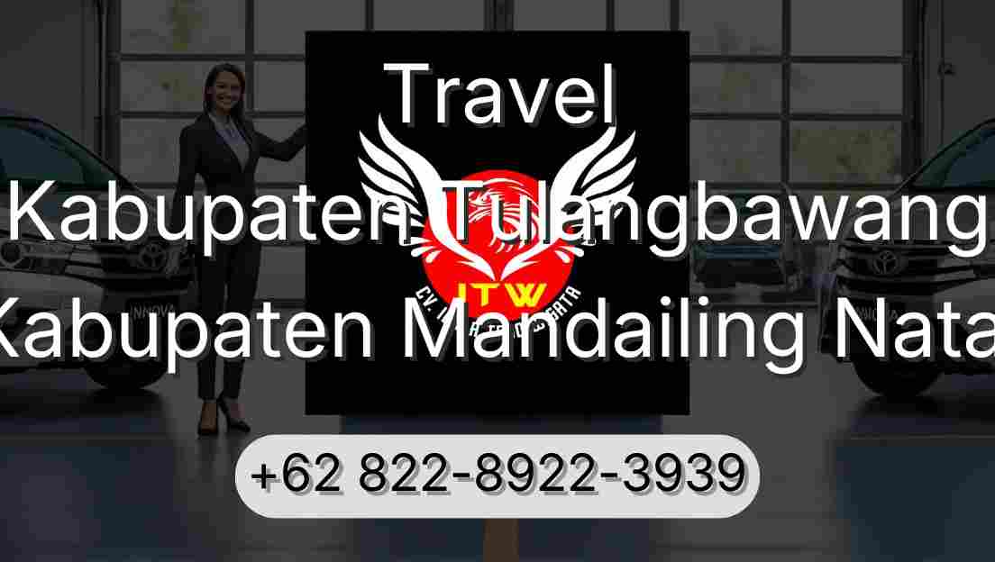 Travel Kabupaten Tulangbawang Kabupaten Mandailing Natal